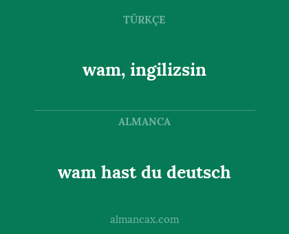 wam, ingilizsin - wam hast du deutsch
