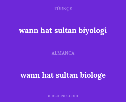 wann hat sultan biologe - wann hat sultan biyologi