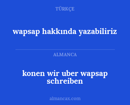 konen wir uber wapsap schreiben - wapsap hakkında yazabiliriz
