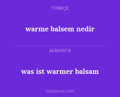 was ist warmer balsam - warme balsem nedir