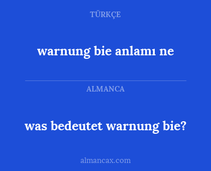 was bedeutet warnung bie? - warnung bie anlamı ne