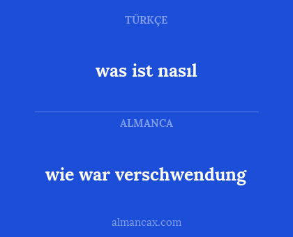 wie war verschwendung - was ist nasıl