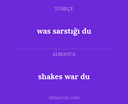 shakes war du - was sarstığı du