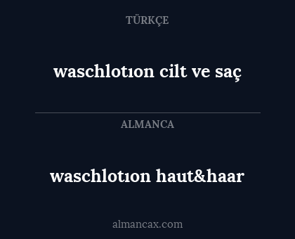 waschlotıon cilt ve saç - waschlotıon haut&haar
