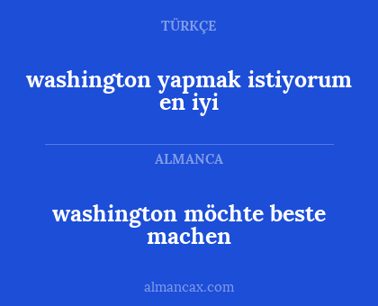 washington yapmak istiyorum en iyi - washington möchte beste machen