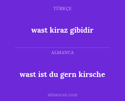 wast kiraz gibidir - wast ist du gern kirsche