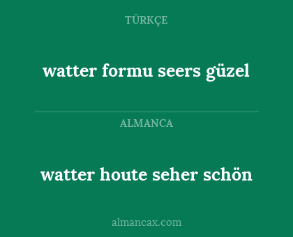 watter formu seers güzel - watter houte seher schön