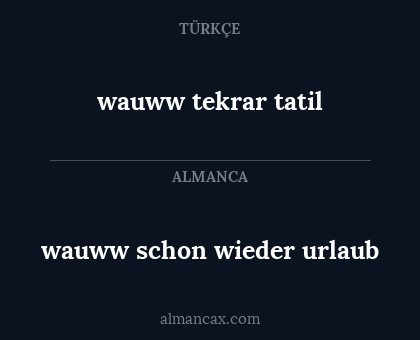 wauww schon wieder urlaub - wauww tekrar tatil
