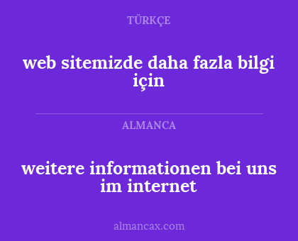 web sitemizde daha fazla bilgi için - weitere informationen bei uns im internet