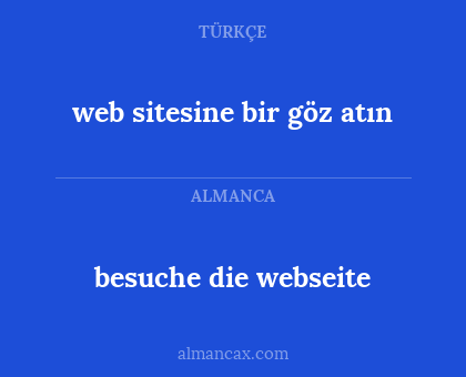 besuche die webseite - web sitesine bir göz atın