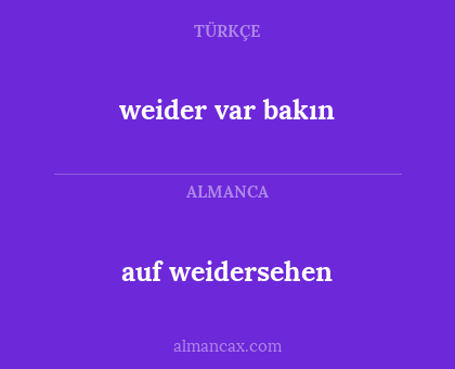 weider var bakın - auf weidersehen