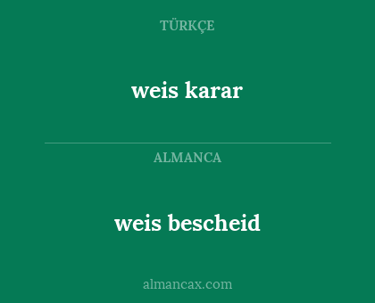 weis karar - weis bescheid