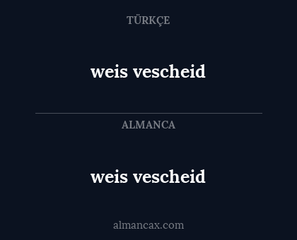 weis vescheid - weis vescheid