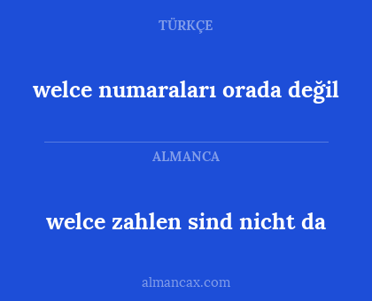 welce numaraları orada değil - welce zahlen sind nicht da