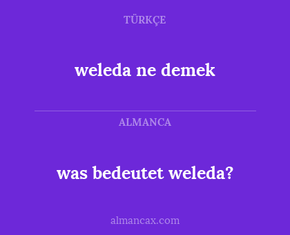 weleda ne demek - was bedeutet weleda?