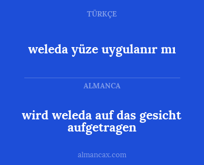 wird weleda auf das gesicht aufgetragen - weleda yüze uygulanır mı