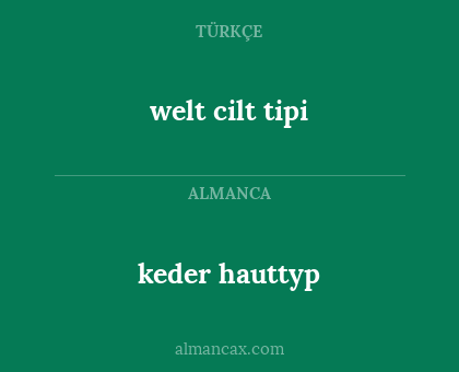welt cilt tipi - keder hauttyp