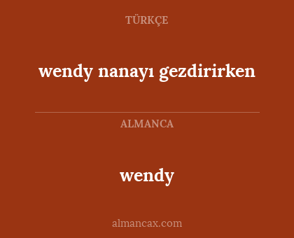 wendy - wendy nanayı gezdirirken