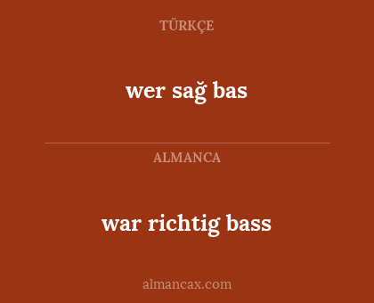 wer sağ bas - war richtig bass
