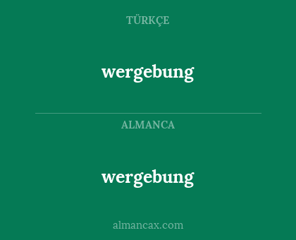wergebung - wergebung