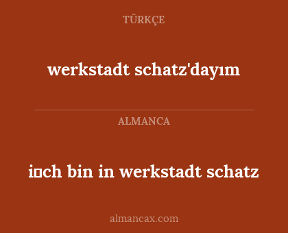 werkstadt schatz'dayım - i̇ch bin in werkstadt schatz