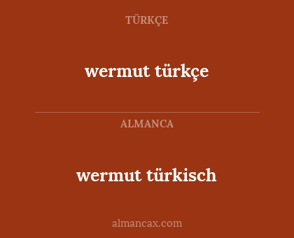 wermut türkçe - wermut türkisch