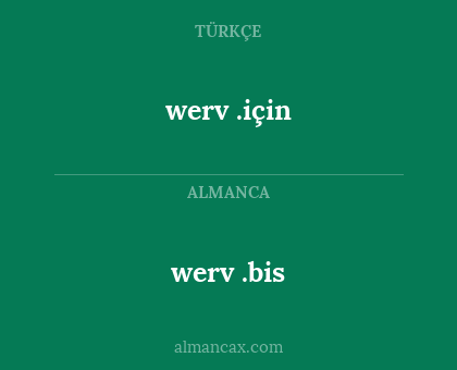 werv .için - werv .bis