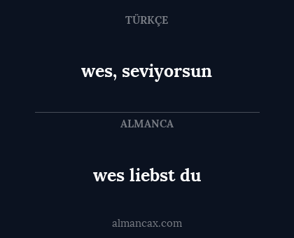 wes liebst du - wes, seviyorsun