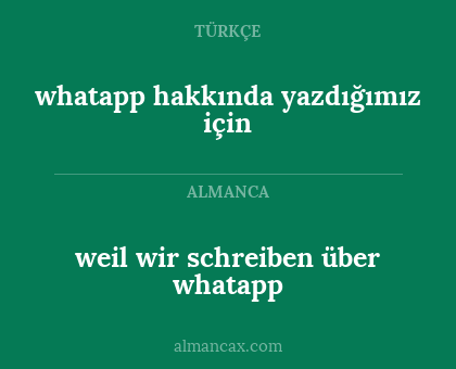 whatapp hakkında yazdığımız için - weil wir schreiben über whatapp