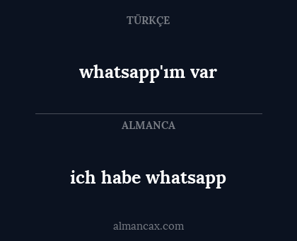 ich habe whatsapp - whatsapp'ım var