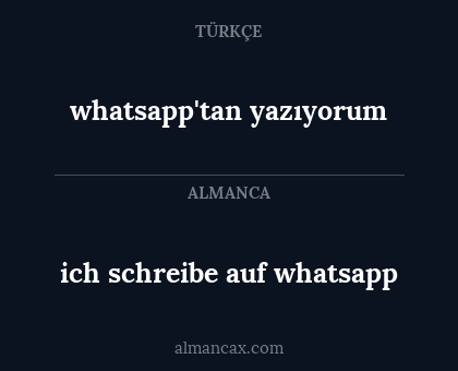 whatsapp'tan yazıyorum - ich schreibe auf whatsapp