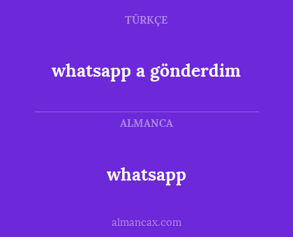 whatsapp a gönderdim - whatsapp