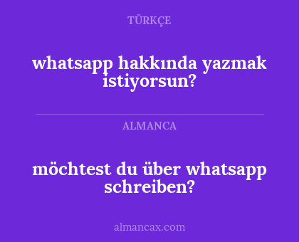 whatsapp hakkında yazmak istiyorsun? - möchtest du über whatsapp schreiben?