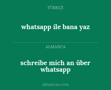 whatsapp ile bana yaz - schreibe mich an über whatsapp