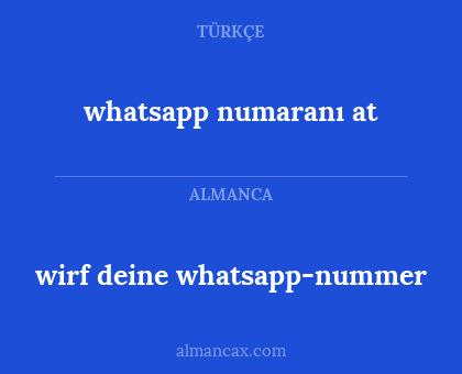 wirf deine whatsapp-nummer - whatsapp numaranı at