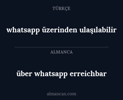 über whatsapp erreichbar - whatsapp üzerinden ulaşılabilir