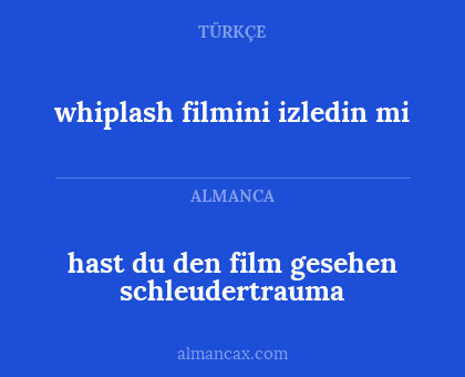hast du den film gesehen schleudertrauma - whiplash filmini izledin mi