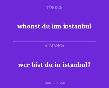 whonst du i̇n i̇stanbul - wer bist du in istanbul?