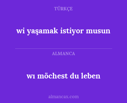 wı möchest du leben - wi yaşamak istiyor musun