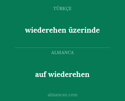wiederehen üzerinde - auf wiederehen