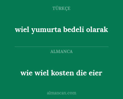 wie wiel kosten die eier - wiel yumurta bedeli olarak