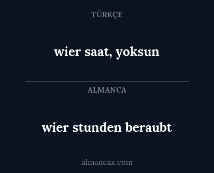 wier saat, yoksun - wier stunden beraubt