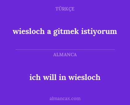 wiesloch a gitmek istiyorum - ich will in wiesloch