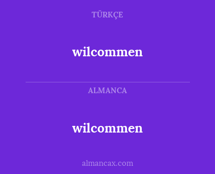 wilcommen - wilcommen