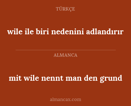 wile ile biri nedenini adlandırır - mit wile nennt man den grund