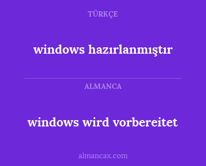 windows wird vorbereitet - windows hazırlanmıştır