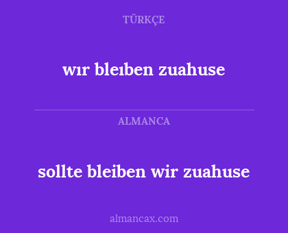 wır bleıben zuahuse - sollte bleiben wir zuahuse