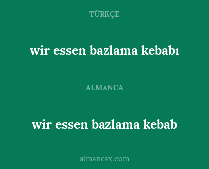 wir essen bazlama kebab - wir essen bazlama kebabı
