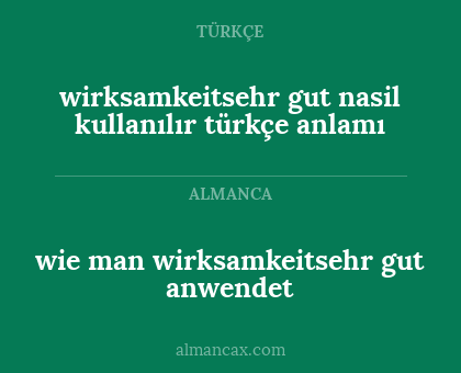 wie man wirksamkeitsehr gut anwendet - wirksamkeitsehr gut nasil kullanılır türkçe anlamı