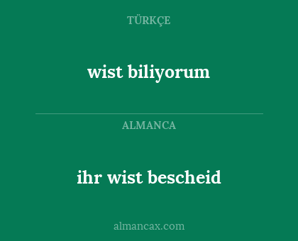 wist biliyorum - ihr wist bescheid